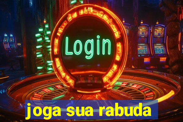 joga sua rabuda